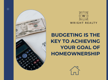Budgeting is the Key to Achieving Your Goal of Homeownership