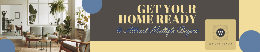 Get Your Home Ready to Attract Multiple Buyers