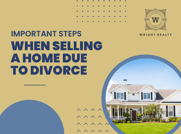 Important Steps When Selling a Home Due to Divorce
